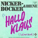 7inch Vinyl Single - Nickerbocker & Biene - Hallo Klaus (I Wü Nur Zruck)