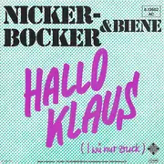 7inch Vinyl Single - Nickerbocker & Biene - Hallo Klaus (I Wü Nur Zruck) / Hallo Klaus (I Wü Nur Zruck