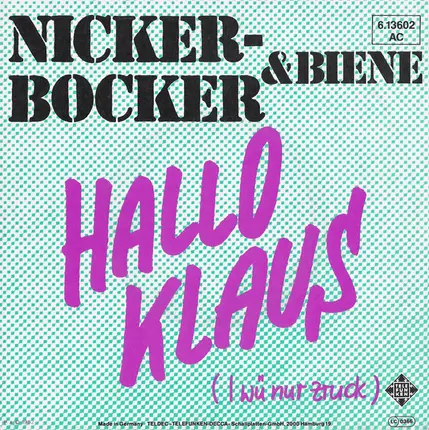 Nickerbocker & Biene - Hallo Klaus (I Wü Nur Zruck) / Hallo Klaus (I Wü Nur Zruck