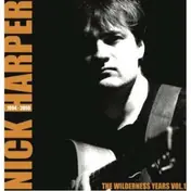 Nick Harper - Wilderness Years Vol.1