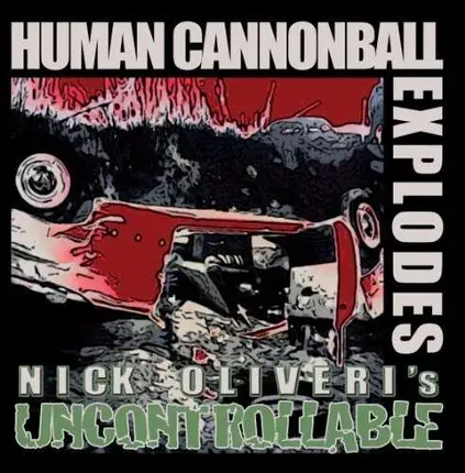 Nick Oliveri - Human Cannonball Explodes