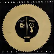 7'' - Nick Lowe - I Love The Sound Of Breaking Glass - Solid Centre