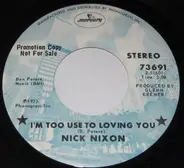 Nick Nixon - I'm Too Used To Loving You / I Just Love Here