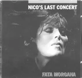 Nico - Nico's Last Concert - Fata Morgana