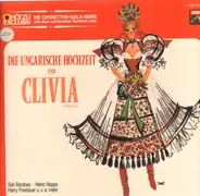 Nico Dostal - Die ungarische Hochzeit / Clivia