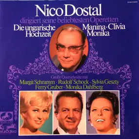 Nico Dostal - Nico Dostal Dirigiert Seine Beliebtesten Operetten - Die Ungarische Hochzeit / Manina / Clivia / Mo