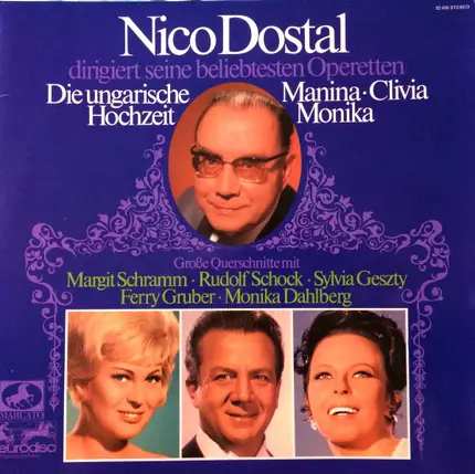 Nico Dostal - Nico Dostal Dirigiert Seine Beliebtesten Operetten - Die Ungarische Hochzeit / Manina / Clivia / Mo