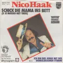 7inch Vinyl Single - Nico Haak - Schick Die Mama Ins Bett (Is Je Moeder Niet Thuis)