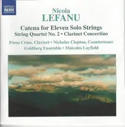Nicola LeFanu - Fiona Cross , Nicholas Clapton , The Goldberg Ensemble , Malcolm Layfield - Catena For Eleven Solo Strings • String Quartet No. 2 • Clarinet Concertino