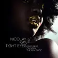 Nicolay & Kay - Tight Eyes (feat. Oh No & The Luv Bugz)