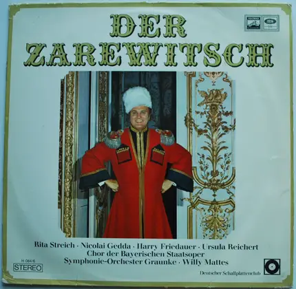 Nicolai Gedda , Harry Friedauer , Rita Streich , Ursula Reichart , Chor Der Bayerischen Staatsoper - Der Zarewitsch