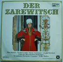LP - Nicolai Gedda , Harry Friedauer , Rita Streich , Ursula Reichart , Chor Der Bayerischen Staatsoper - Der Zarewitsch