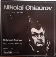 Nicolai Ghiaurov - Bass, Opera Recital