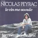 7inch Vinyl Single - Nicolas Peyrac - Le Vin Me Saoule