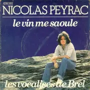 7inch Vinyl Single - Nicolas Peyrac - Le Vin Me Saoule