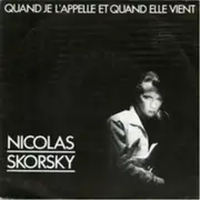 7inch Vinyl Single - Nicolas Skorsky - Quand Je L'Appelle Et Quand Elle Vient