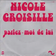 7inch Vinyl Single - Nicole Croisille - Parlez-Moi De Lui