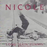 Nicole - Long Train Runnin' (Without Love)