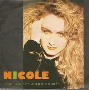 7inch Vinyl Single - Nicole - Steh' Wie Ein Mann Zu Mir
