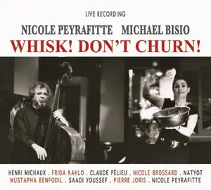 Nicole Peyrafitte / Michael Bisio - Whisk! Don't Churn!