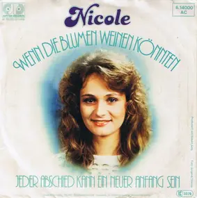 Nicole - Wenn Die Blumen Weinen Könnten