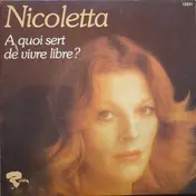 Nicoletta - A Quoi Sert De Vivre Libre?