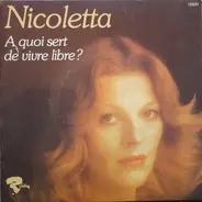 Nicoletta - A Quoi Sert De Vivre Libre?