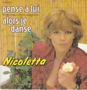 7inch Vinyl Single - Nicoletta - Pense À Lui / Alors Je Danse