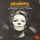 7inch Vinyl Single - Nicoletta - Ma Vie C'Est Un Manège / Je N'Pourrai Jamais T'Oublier - Paper Labels