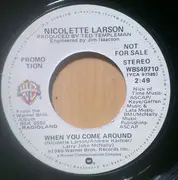 7inch Vinyl Single - Nicolette Larson - When You Come Around