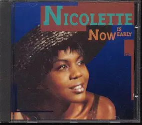 Nicolette - Now Is Early