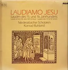 Niederaltaicher Scholaren , Konrad Ruhland - Laudiamo Jesu