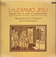 Niederaltaicher Scholaren , Konrad Ruhland - Laudiamo Jesu