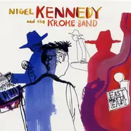 Nigel Kennedy And Kroke - East Meets East