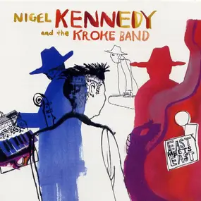 Nigel Kennedy - East Meets East