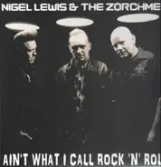 Nigel Lewis & The Zorchmen - Ain't What I Call Rock 'N' Roll