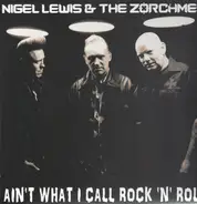 Nigel Lewis & The Zorch Men - Ain't What I Call Rock'n'roll