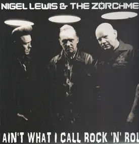 Nigel Lewis - Ain't What I Call Rock 'N' Roll