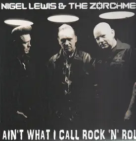 Nigel Lewis - Ain't What I Call Rock'n'roll