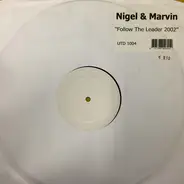 Nigel & Marvin - Follow Da Leader 2002