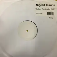 Nigel & Marvin - Follow Da Leader 2002