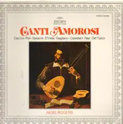 Nigel Rogers - Canti Amorosi