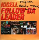 12inch Vinyl Single - Nigell - Follow Da Leader 2002