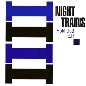 Night Trains - Hold Out! E.P.