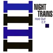 Night Trains - Hold Out! E.P.
