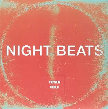Night Beats - Power Child