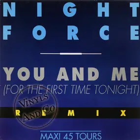 Night Force - You And Me (For The First Time Tonight) Remixes