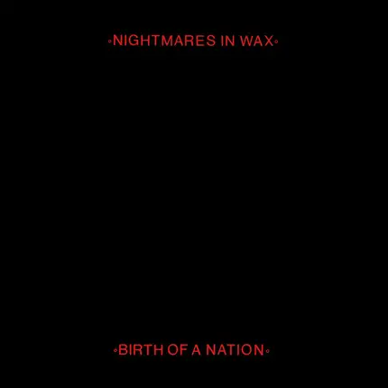 Nightmares In Wax - Birth Of A Nation