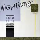 12inch Vinyl Single - Nightmoves - I Wanna Feel Your Body
