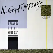 Nightmoves - I Wanna Feel Your Body